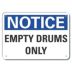 Notice: Empty Drums Only Signs