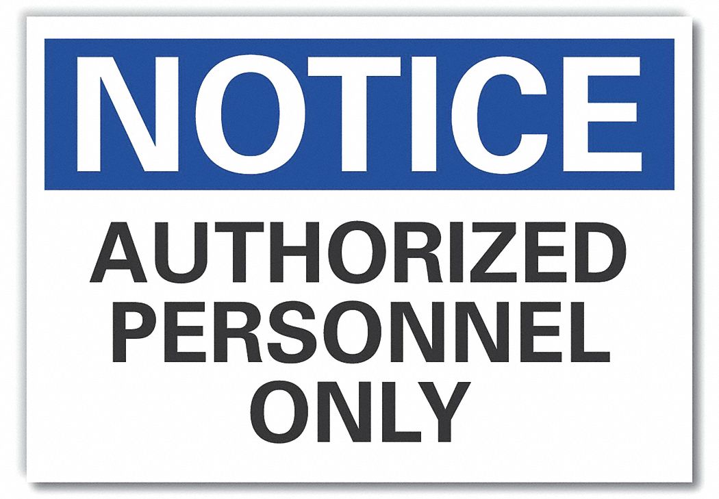  Authorized Personnel Notice Label: Polyester, Adhesive Sign Mounting, 5 in x 7 in Nominal Sign Size