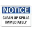 Notice: Clean Up Spills Immediately Signs