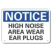 Notice: High Noise Area Wear Ear Plugs Signs