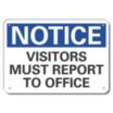 Notice: Visitors Must Report To Office Signs