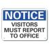 Notice: Visitors Must Report To Office Signs