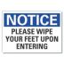 Notice: Please Wipe Your Feet Upon Entering Signs