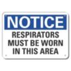 Notice: Respirators Must Be Worn In This Area Signs