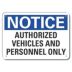 Notice: Authorized Vehicles And Personnel Only Signs