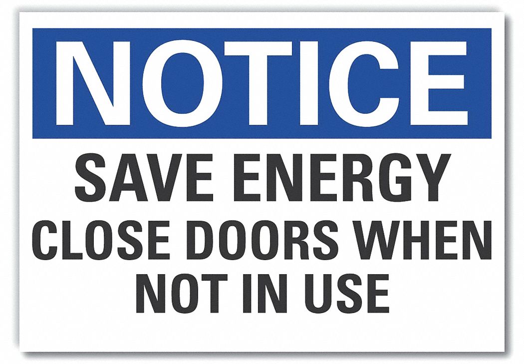 Notice Sign: Non-PVC Polymer, Adhesive Sign Mounting, 7 in x 10 in Nominal Sign Size, 0.004 in Thick