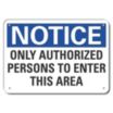 Notice: Only Authorized Persons To Enter This Area Signs