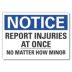 Notice: Report Injuries At Once No Matter How Minor Signs