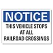Notice: This Vehicle Stops At All Railroad Crossings Signs image