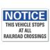 Notice: This Vehicle Stops At All Railroad Crossings Signs