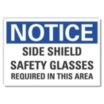 Notice: Side Shield Safety Glasses Required In This Area Signs