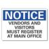 Notice: Vendors And Visitors Must Register At Main Office Signs