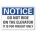 Notice: Do Not Ride On The Elevator It Is For Freight Only Signs