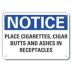 Notice: Place Cigarettes, Cigar Butts And Ashes In Receptacles Signs