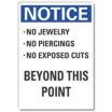 Notice: No Jewelry No Piercings No Exposed Cuts Beyond This Point Signs