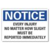 Notice: Every Injury No Matter How Slight Must Be Reported Immediately Signs
