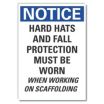 Notice: Hard Hats And Fall Protection Must Be Worn When Working On Scaffolding Signs