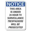 Notice: This Area Is Under 24 Hour TV Surveillance Trespassers Will Be Prosecuted Signs