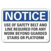 Notice: Use Of Safety Belt And Line Required For Any Work Beyond Guarded Stairs Or Platform Signs