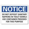 Notice: Do Not Deposit Sanitary Napkins In Toilet Bowls Use Container Provided For This Purpose Signs
