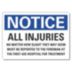 Notice: All Injuries No Matter How Slight They May Seem Must Be Reported To The Foreman At First Aid Hospital For Treatment Signs