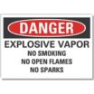 Danger: Explosive Vapor No Smoking No Open Flames No Sparks Signs