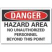 Danger: Hazard Area No Unauthorized Personnel Beyond This Point Signs