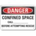 Danger: Confined Space Call_____ Before Attempting Rescue Signs