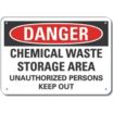 Danger: Chemical Waste Storage Area Unauthorized Persons Keep Out Signs