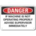 Danger: If Machine Is Not Operating Properly Advise Supervisor Immediately Signs