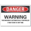 Danger: Warning This Machine Is Automatically Controlled And May Start At Any Time Signs