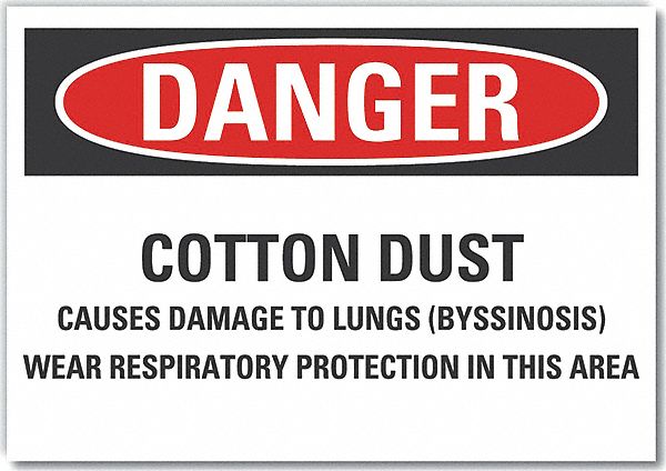  Cotton Dust  Danger Label: Polyester, Adhesive Sign Mounting, 10 in x 14 in Nominal Sign Size