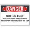 Danger: Cotton Dust Causes Damage To Lungs (Byssinosis) Wear Respiratory Protection In This Area Signs