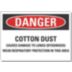 Danger: Cotton Dust Causes Damage To Lungs (Byssinosis) Wear Respiratory Protection In This Area Signs