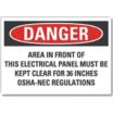 Danger: Area In Front Of This Electrical Panel Must Be Kept Clear For 36 Inches OSHA-NEC Regulation Signs