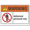 Warning: Authorized Personnel Only. Signs