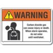 Warning: Carbon Dioxide Gas Can Cause Injury Or Death. When Alarm Operates, Do Not Enter Until Ventilated. Signs