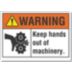 Warning: Keep Hands Out Of Machinery. Signs