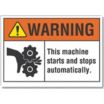 Warning: This Machine Starts And Stops Automatically. Signs