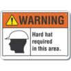 Warning: Hard Hat Required In This Area. Signs