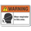Warning: Wear Respirator In This Area. Signs