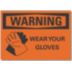 Warning: Wear Your Gloves Signs