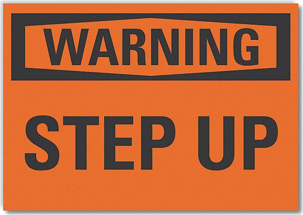 Warning Sign: Non-PVC Polymer, Adhesive Sign Mounting, 7 in x 10 in Nominal Sign Size, Step Up