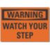 Warning: Watch Your Step Signs