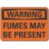 Warning: Fumes May Be Present Signs