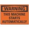 Warning: This Machine Starts Automatically Signs