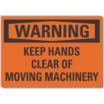 Warning: Keep Hands Clear Of Moving Machinery Signs