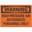 Warning: High Pressure Air Authorized Personnel Only Signs