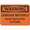 Warning: Corrosive Materials Wear Protective Clothing Signs