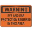 Warning: Eye And Ear Protection Required In This Area Signs